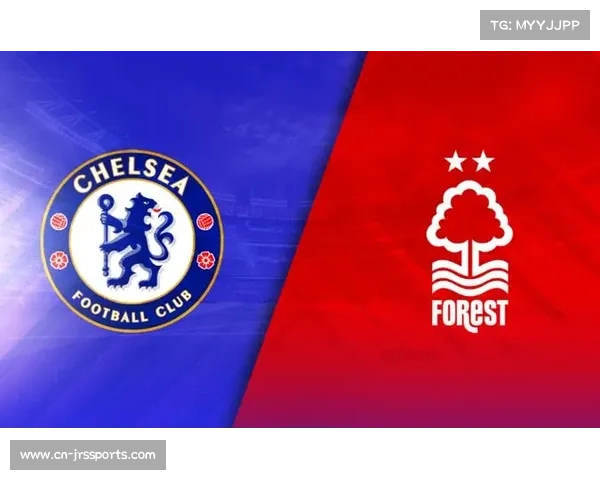 内托詹姆斯携手建功切尔西三球完胜诺丁汉森林豪取英超两连胜晋前四